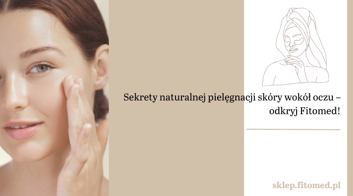 Naturalna pielęgnacja skóry wokół oczu