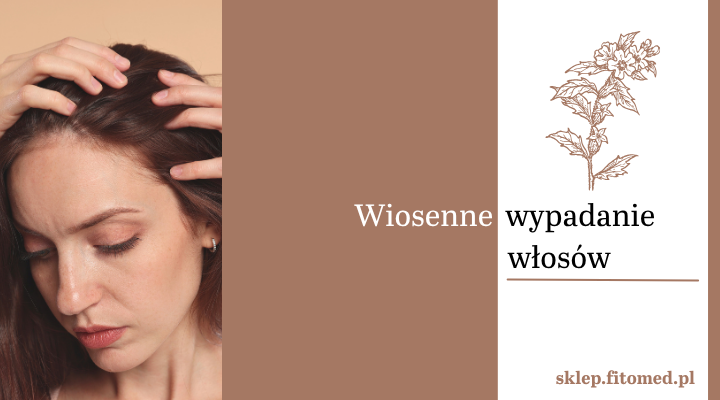 wiosenne wypadanie włosów co robić
